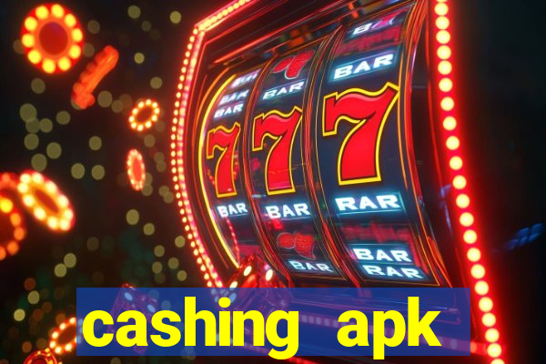 cashing apk dinheiro infinito